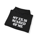 MY EX IS SCARED OF ME HOODIE Style001