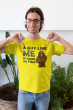 A Guy Like Me Is Hard To Find  T-Shirt (Gildan Yellow)