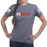 .45 Sucks Ladies T-shirt Style001