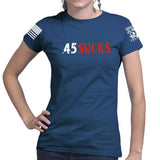 .45 Sucks Ladies T-shirt Style001