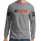 .45 Sucks Long Sleeve T-shirt