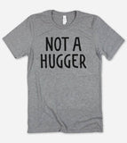 Not A Hugger  - Funny Introvert Nerd Sassy T-Shirt