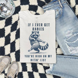 If I Ever Get Rabies Tee Unisex T-shirt, Sweatshirt, Hoodie, Long Sleeve Tee