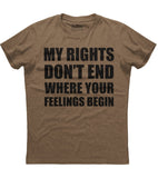My Rights Don't End Where Your Feelings Begin T-Shirt (O) Style001