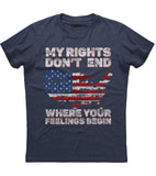 My Rights Don't End Where Your Feelings Begin Patriotic T-Shirt (O)