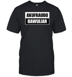 Chief Tailormarique Akufraudo Bawuliar T Shirt