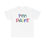 I'm Paint Funny Shirt