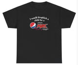 *NEW* I Would Dropkick A Child For A Pepsi Max Cherry Tee