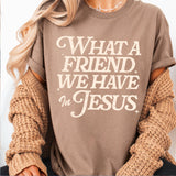 What A Friend We Have in Jesus Graphic Tee |  Gildan