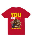You Are NOT the Father T-Shirt