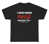 *NEW* I Miss When Coca Cola Had Real Coke Tee