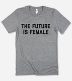 The Future Is Female - Feminism Girl Power T-Shirt