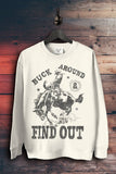 Buck Around & Find Out Sweatshirts