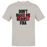 Don’T Request Foia Design Men's T-Shirt