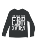 Iâ€™m Just Here for Xaden Long Sleeve Tee