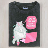 TIME TO FIND NEW HYPER FIXATIONS T-SHIRTSÂ