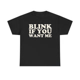 Blink If You Want Me Funny Shirt