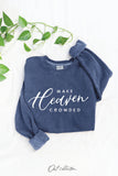 Make Heaven Crowded      Mineral Graphic Sweatshirt