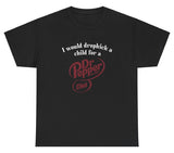 I Would Dropkick A Child For A Diet Dr. Pepper Tee