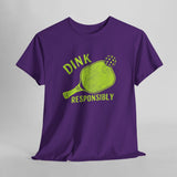 Dink Responsibly Pickleball T-Shirt Style001