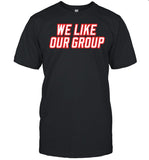 Ars002 We Like Our Group Shirt