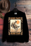 Ride Fast Ride Far Wild West Cowboys Sweatshirts