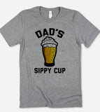 Dad's Sippy Cup - Dad Beer Father's Day Gift Funny T-Shirt