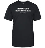 Basic Bum Mind Your Business Hoe Shirt