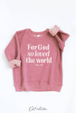 For God So Loved the World  Toddler Graphic Sweatshirt