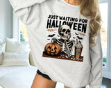 Just Waiting For Halloween - Funny Skeleton Sweatshirt