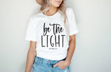 Be the Light T-Shirt Unisex T-shirt, Sweatshirt, Hoodie, Long Sleeve Tee