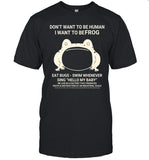 Be Frog Available Until May 7Th Shirt