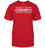 Back To Back 45 Trump 47 World Champ Shirt