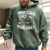Whatever Floats Your Goat Crewneck Sweatshirt Hoodie 50DT