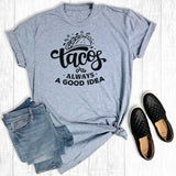 Tacos Are Always A Good Idea