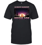 Always Darkest Before Don Trump Shirt