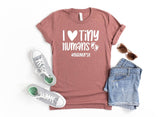 I Love Tiny Humanst-Shirt