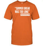 Daddyfiles Summer Break Was Too Long Sad No Kid Ever Shirt