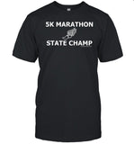 5K Marathon State Champ Shirt, Hoodie, Sweater, Long Sleeve And Tank Top