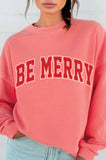 Be Merry Graphic Brushed Sweatshirts