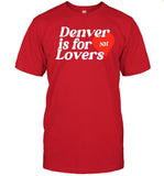 Denver Is For Lovers T Shirt, Hoodie, Sweatshirt