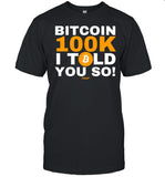 Bitcoin 100K I Told You So Shirt