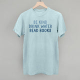 Be Kind Drink Water Read Books