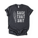 Sage That Shit Graphic Tee 175