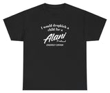 *NEW* I Would Dropkick A Child For Alani Nu Tee