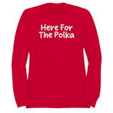 Here For the Polka Dance Men's Sweatshirt