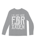 Iâ€™m Just Here for Xaden Long Sleeve Tee