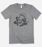 Let's Cuttle - Funny Nerd Octopus Sassy Introvert T-Shirt