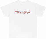 Thicc-fil-A Tee