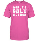 Clickhole World's Only Mother Shirt